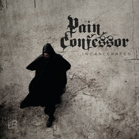 Incarcerated - Pain Confessor
