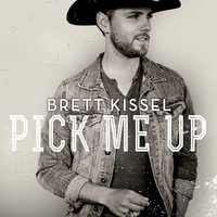 Pick Me Up - Brett Kissel