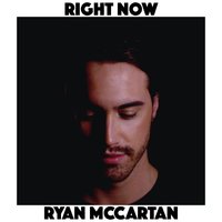 Right Now - Ryan McCartan