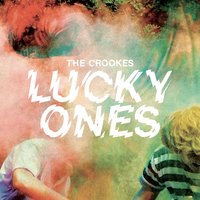 The Lucky Ones - The Crookes