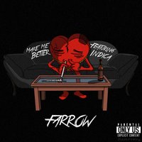 Make Me Better - Farrow, The Farrow
