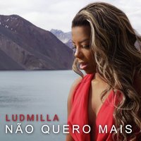 Não quero mais - Ludmilla