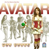 (Do You Wanna Date My) Avatar - The Guild