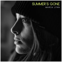 Summer's Gone - Maria Lynn