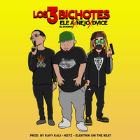 Los 3 Bichotes - Dvice, Nejo, Ele A El Dominio