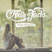 Inget personal (Singback) - Chris, Fada, Chris O Fada