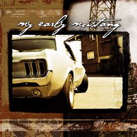 Miss You - My Early Mustang
