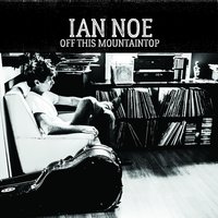 Off This Mountaintop - Ian Noe