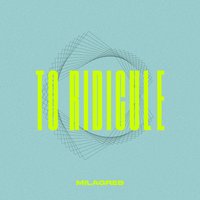 To Ridicule - Milagres