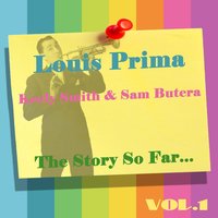 The Closer to the Bone - Louis Prima, Keeley Smith, Sam Butera