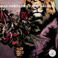 Bad Habits - Adam Pearce, Adam Pearce feat. Joel Gagner