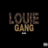 Louie Gang - B. LOU