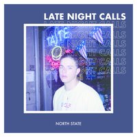 Late Night Calls - North State