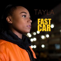 Fast Car - Tayla
