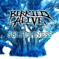 Selfishness - Berried Alive