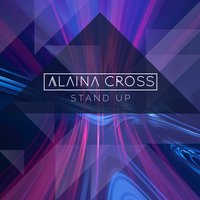 Stand Up - Alaina Cross