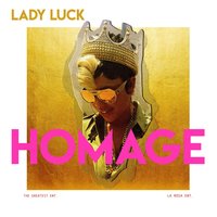 Homage - Lady Luck