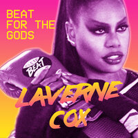 Beat for the Gods - Laverne Cox