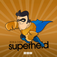 Superheld - Rob & Chris