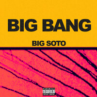 Big Bang - Big Soto