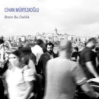 Deli - Cihan Mürtezaoğlu