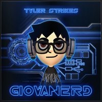 Giovanerd Freestyle - Tyler Strikes