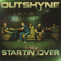 Startin' Over - Outshyne