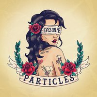 Eyes on Me - Particles