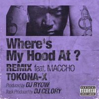 Where's My Hood At ? - DJ RYOW, MACCHO, TOKONA-X