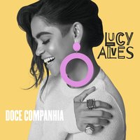 Doce companhia - LUCY ALVES