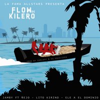 Flow de Kilero - Lito kirino, Nejo, Jamby El Favo