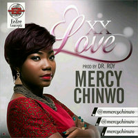 XX Love - MERCY CHINWO