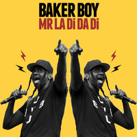 Mr La Di Da Di - Baker Boy