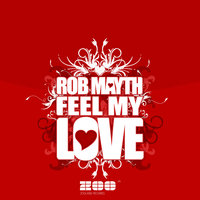 Feel My Love - Rob Mayth