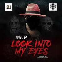Look Into My Eyes - Mr. P