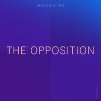 The Opposition - Invisible Inc.