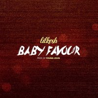 Baby Favour - Lil Kesh