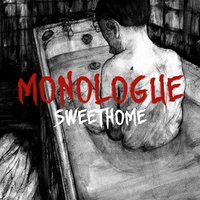 Monologue - Sweethome