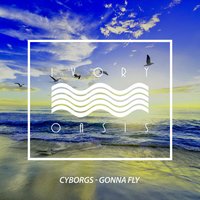 Gonna Fly - Cyborgs