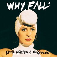 Why Fall - Emma Morton, The Graces, Emma Morton, The Graces