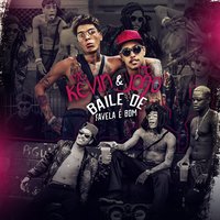 Baile de Favela É Bom - Mc Kevin, MC João