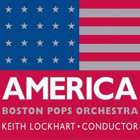 America the Beautiful - Boston Pops Orchestra, Keith Lockhart