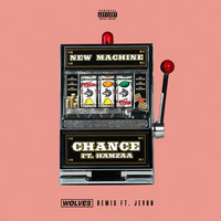 Chance - New Machine, Hamzaa, Jevon