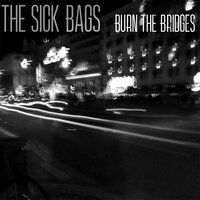 Burn the Bridges - The Sick Bags