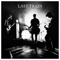 Leaving You Now - Last Train