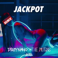 Jackpot - The Motans, Dirty Nano