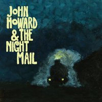 Intact & Smiling - John Howard, The Night Mail