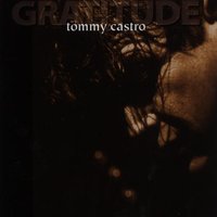 I Take What I Want - Tommy Castro