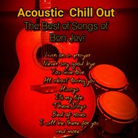 Livin on a Prayer - Acoustic Chill Out