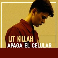 Apaga el Celular - LIT Killah